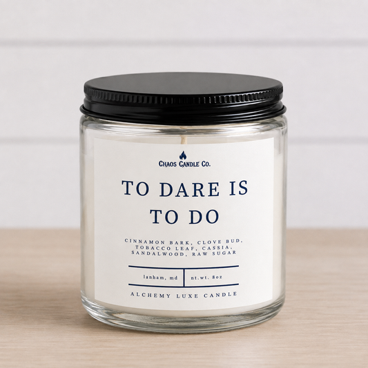 TO DARE IS TO DO